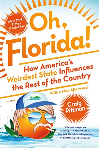 Oh, Florida!: How America's Weirdest State Influences the Rest of the Country von Picador USA